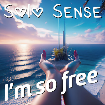 I´m so free/Solo Sense