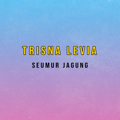 Seumur Jagung/Trisna Levia