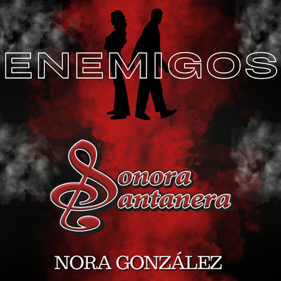 シングル/Enemigos/La Sonora Santanera, Maria Fernanda & Nora Gonzalez