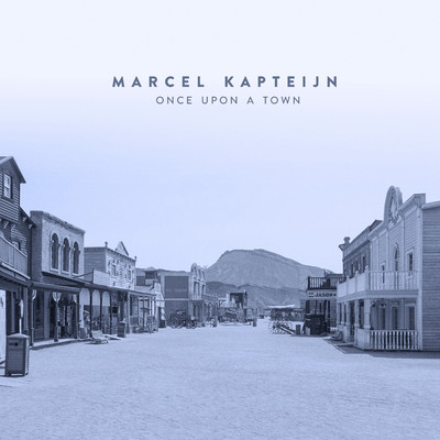 Once Upon A Town/Marcel Kapteijn