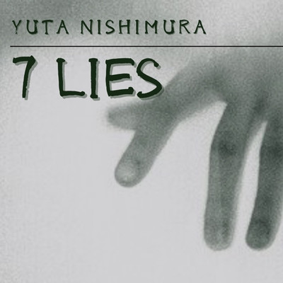 7 Lies/Yuta Nishimura