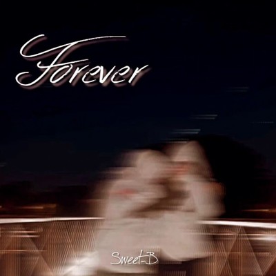 Forever/Sweet-B