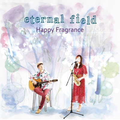 eternal field/Happy Fragrance
