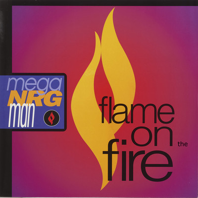 シングル/FLAME ON THE FIRE (Bonus)/MEGA NRG MAN