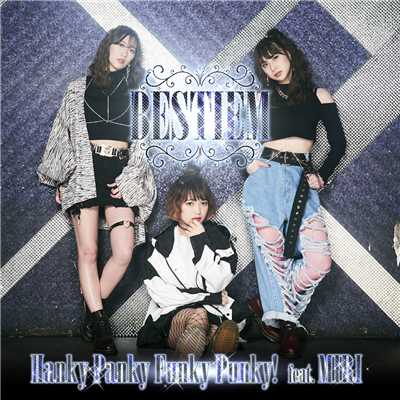 シングル/Hanky Panky Funky Punky ！ feat. MIRI (Ayu Remix instrumental)/BESTIEM