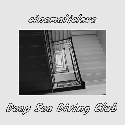 cinematiclove/Deep Sea Diving Club