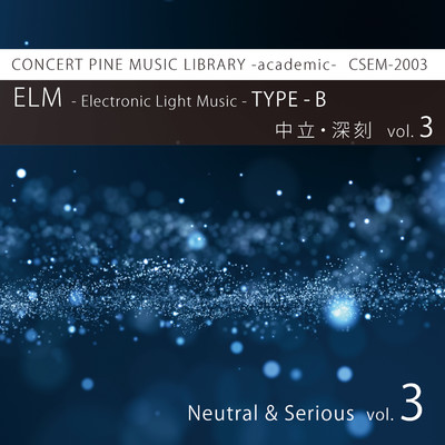 アルバム/ELM -Electronic Light Music- TYPE-B (中立・深刻) vol.3/Hina, コンセールパイン