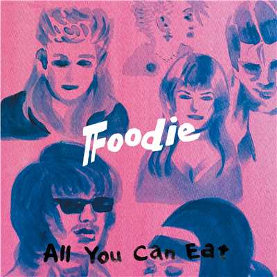 アルバム/All You Can Eat/Foodie