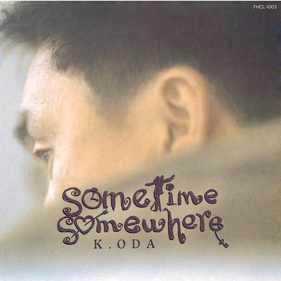 sometime somewhere/小田 和正