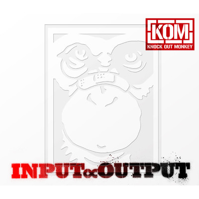 アルバム/INPUT ∝ OUTPUT/KNOCK OUT MONKEY