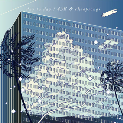 day to day/43K&cheapsongs