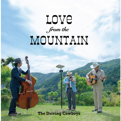 LOVE from the MOUNTAIN/The Driving Cowboys