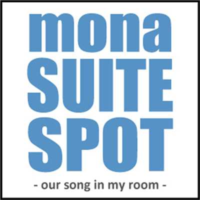 mona SUITE SPOT 〜our song in my room〜/V.A