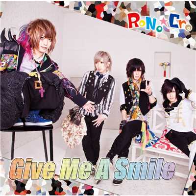 アルバム/Give Me A Smile/RoNo☆Cro