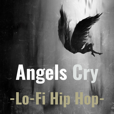 Angels Cry-Lo-Fi Hip Hop -/Lo-Fi Chill
