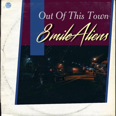 Out Of This Town/8mileAliens