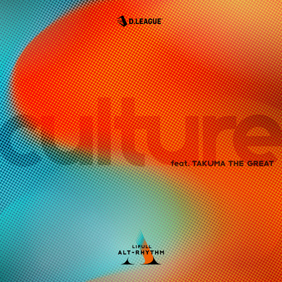 シングル/culture (feat. TAKUMA THE GREAT) [short ver.]/LIFULL ALT-RHYTHM