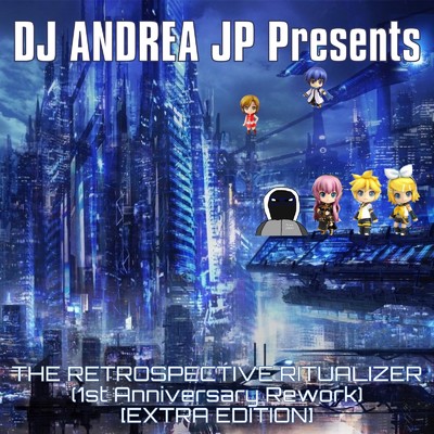 THE RETROSPECTIVE RITUALIZER (feat. 巡音ルカ) [1st Anniversary Rework]/DJ ANDREA JP