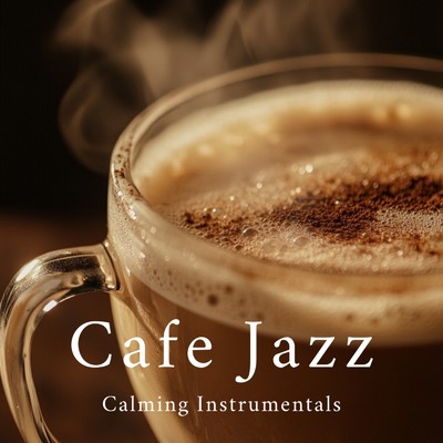 アルバム/Calming Instrumentals Cafe Jazz/カフェ音楽ジャズおすすめ