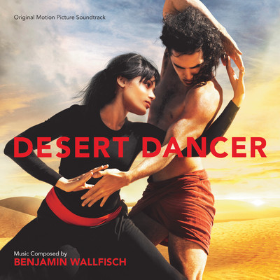 アルバム/Desert Dancer (Original Motion Picture Soundtrack)/ベンジャミン・ウォルフィッシュ
