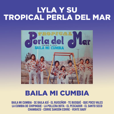 アルバム/Baila Mi Cumbia/Lyla Y Su Tropical Perla Del Mar