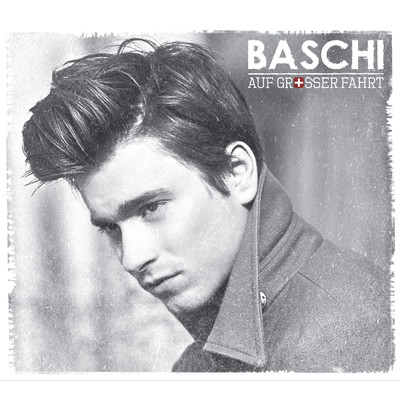 アルバム/Auf grosser Fahrt - CH Edition/Baschi