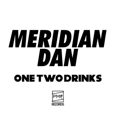 シングル/One Two Drinks/Meridian Dan