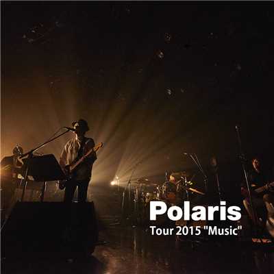 アルバム/Polaris Tour 2015 ”Music”/Polaris
