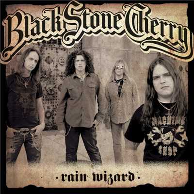Rain Wizard/Black Stone Cherry