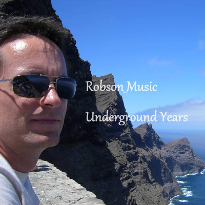 Underground Years/Robson_Music