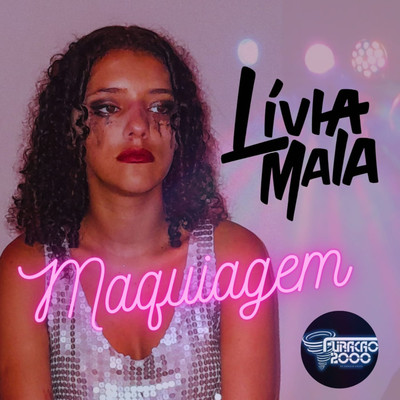 シングル/Maquiagem/Furacao 2000 & Livia Maia