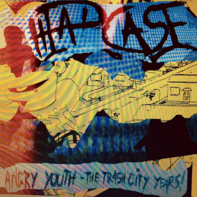 Angry Youth - The Trash City Years！/Headcase