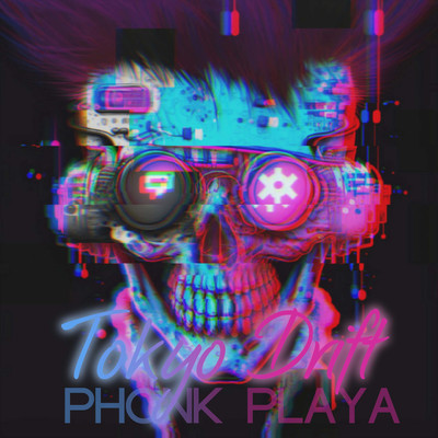アルバム/Tokyo Drift/Phonk Playa