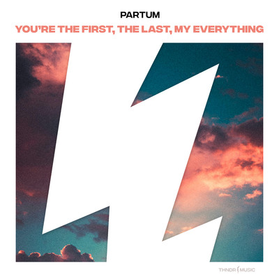 You're The First, The Last, My Everything/PARTUM