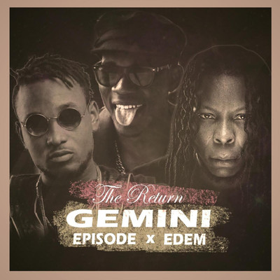 Episode／Edem／Gemini