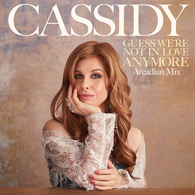 Guess We're Not in Love Anymore (Arcadian Mix)/Cassidy Janson