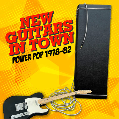 New Guitars In Town: Power Pop 1978-82/Various Artists