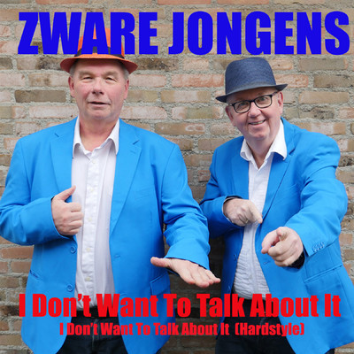 アルバム/I Dont Want To Talk About It/Zware Jongens