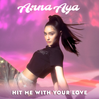 Hit Me With Your Love/Anna Aya