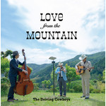 アルバム/LOVE from the MOUNTAIN/The Driving Cowboys