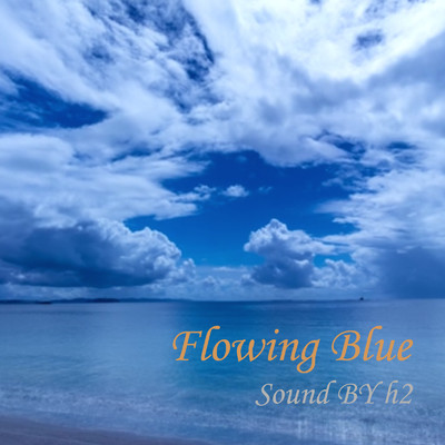 シングル/Flowing Blue/h2