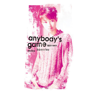 anybody's game/小松未歩