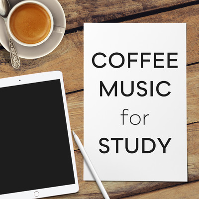 アルバム/COFFEE MUSIC FOR STUDY 〜勉強・会議・仕事がはかどるカフェBGM〜/Cafe Music Jazz Channel