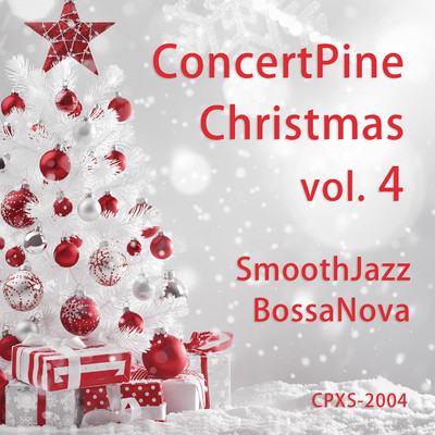 アルバム/ConcertPine Christmas vol. 4 SmoothJazz & BossaNova/コンセールパイン, Various Artist