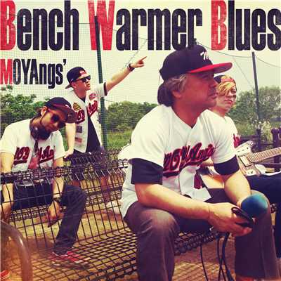Bench Warmer Blues/もやんズ