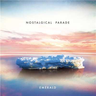 アルバム/Nostalgical Parade/Emerald