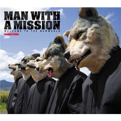 WELCOME TO THE NEWWORLD/MAN WITH A MISSION
