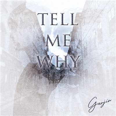 アルバム/tell me why/GANJIN