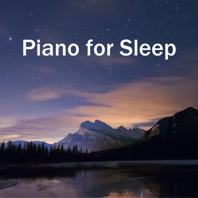 Piano for Sleep/Relaxation Piano Sleep