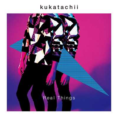 シングル/Real Things/kukatachii